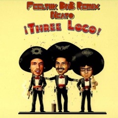 Three Loco   Neato(Feeltiik DnB Remix)