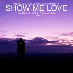 SA & LL feat RS - Show Me Love (Alexandre Fossard Remix)
