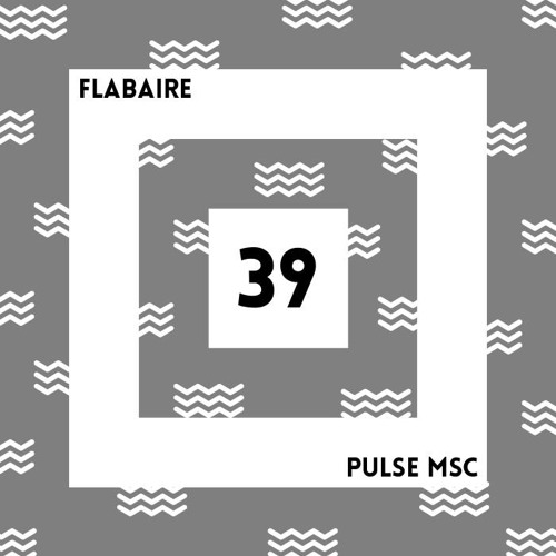 39ème Pulsation - FLABAIRE