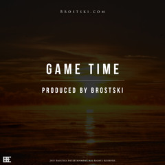Game Time (Prod. By Brostski)