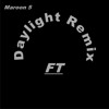 Maroon 5 - Daylight (FT Remix)