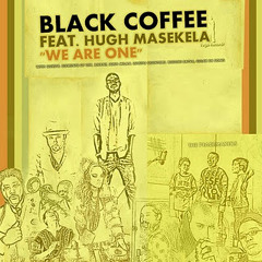 "We Are One"  by Black Coffee Ft. Hugh Masikela