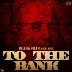 To The Bank Ft. G.U.N.