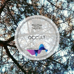 PillowTalk003 w/ Occult