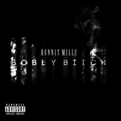 Millz Bobby Bitch Freestyle