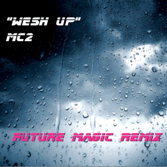 MC2 - "Wesh Up" (FUTURE MAGIC Remix)