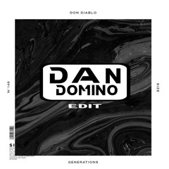 Don Diablo - Generations (Dan Domino Mashedit) FREE DOWNLOAD