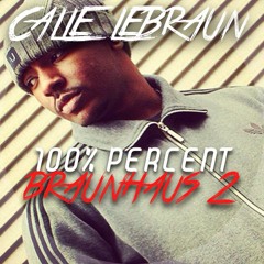 100% BraunHaus 2 [Produced & Mixed by Calle Lebraun]