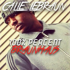 100% BraunHaus [Produced & Mixed By Calle Lebraun] w/TRACKLIST & DOWNLOAD