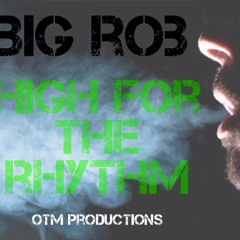 Big Rob - High For The Rhythm