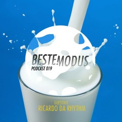 Beste Modus Podcast 019 - Ricardo Da Rhythm