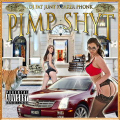 DJ FAT JUNT X BAKER PHONK - PIMP SHYT
