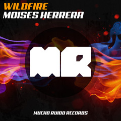 Wildfire (Original Mix)-Moises Herrera [FREE DL]