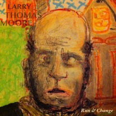 LARRY THOMAS MOORE  -- MARY JANE'S LAST DANCE (TOM PETTY)