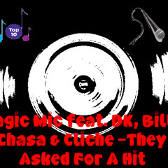 Magic Mic Feat. DK, Billz, Chasa & Cliche - They Asked For A Hit