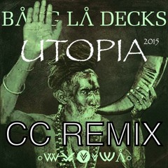 Bang La Decks – Utopia (CC Remix) FREE D.L !