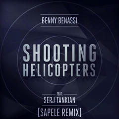 Benny Benassi, Serj Tankian - "Shooting Helicopters" (Sapele Remix) [Exclusive Download]