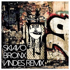Skiavo - Bronx (Vindes Remix) [OUT NOW]