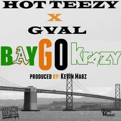 Bay Go Krazy ft. GVal