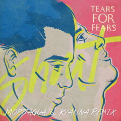 Tears For Fears - Shout (Morttagua & Kyanna Remix) [FREE DOWNLOAD] !