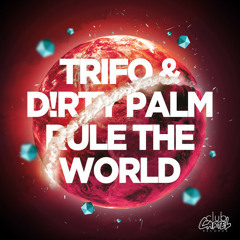 Trifo & Dirty Palm - Rule The World (J - Trick & Djuro Remix) OUT NOW