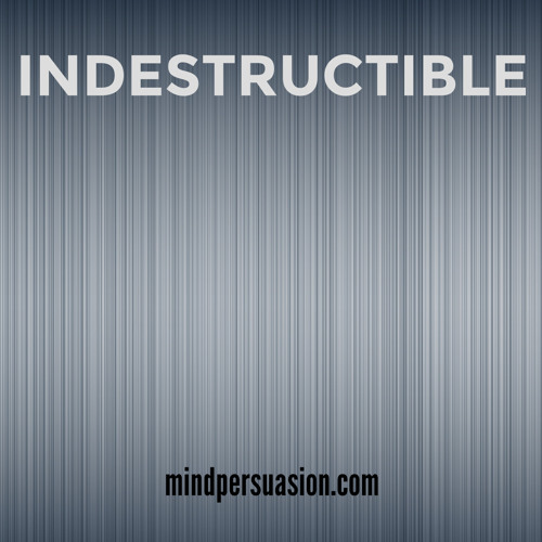Become Indestructible - Thrive In Any Environment - Withstand Any Force