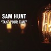 sam-hunt-take-your-time-rendition-by-somo-mronedayatatime