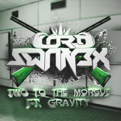 Lord Swan3x - TWO TO THE MORGUE Ft. Gravity [FREE]