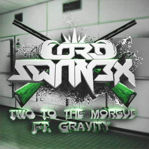 Lord Swan3x - TWO TO THE MORGUE Ft. Gravity [FREE]