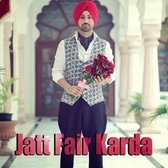 Jatt Fair Karda  -  Diljit Dosanjh