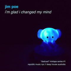 Jim Poe - I'm Glad I Changed My Mind