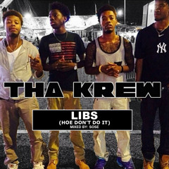 Tha Krew - Libs (Hoe Don't Do It)