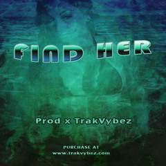 Find Her (Prod X TrakVybez) - BPM 92.5
