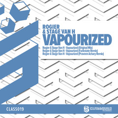 Rogier & Stage Van H - Vapourized (Praveen Achary Remix) [Classound]
