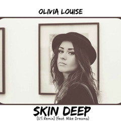 Olivia Louise - Skin Deep [U.S Remix] (ft. Mike Dreams) [Prod. by Moteleola]