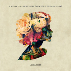 Pat Lok feat. Desirée Dawson - All In My Head (Howson's Groove Remix)