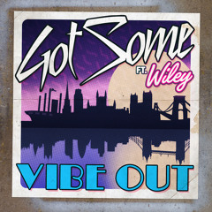 GotSome feat. Wiley - Vibe Out (Jus Now Remix)