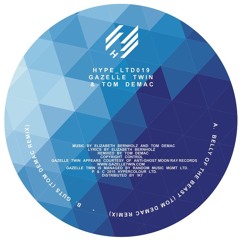 Gazelle Twin & Tom Demac - Belly Of The Beast (Tom Demac Remix) (HYPELTD019) clip