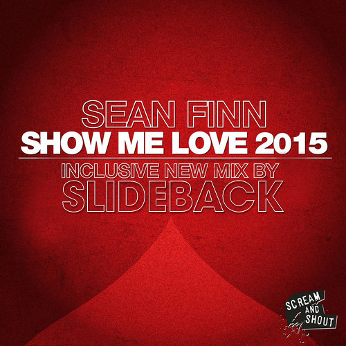 Sean Finn - Show Me Love 2015 (Slideback Remix)