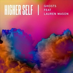 Higher Self - Ghosts feat. Lauren Mason (DJ Q Remix)