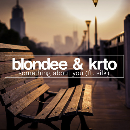 Blondee & KRTO feat. Silk - Something About You (Original Mix)