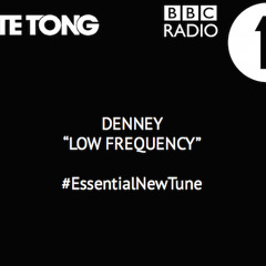 PETE TONG'S ESSENTIAL NEW TUNE: Denney - Low Frequency 06.02.15