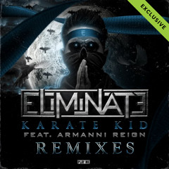 Eliminate - Karate Kid ft. Armanni Reign (Spag Heddy Remix)