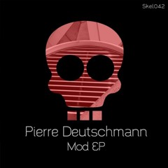 Pierre Deutschmann - Mod2 (Original Mix) [Skeleton]