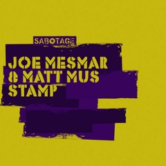 Joe Mesmar & Matt Mus - Stamp (Original Mix) [Sabotage]