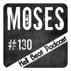 Moses - Hell Beat Podcast #130