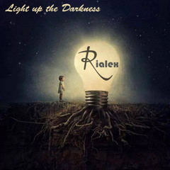 rialex - Light up the Darkness