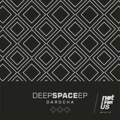 DAROCHA - Deep Space (Original Mix) [NFU113] - OUT NOW!