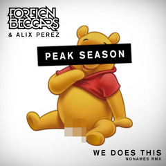Foreign Beggars & Alix Perez- We Does This (Nonames RMX)*FREE DL*