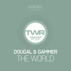 Dougal & Gammer - The World (Out Now @ Beatport)